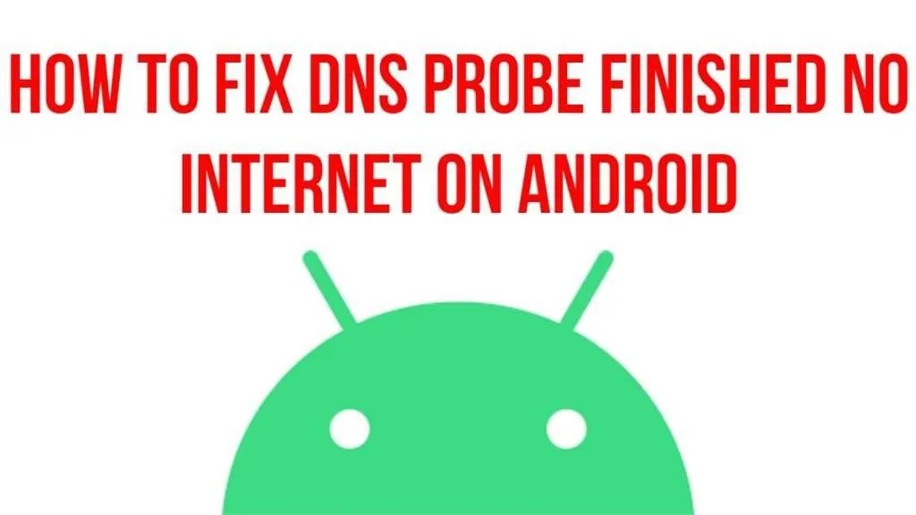 dns probe finished no internet android