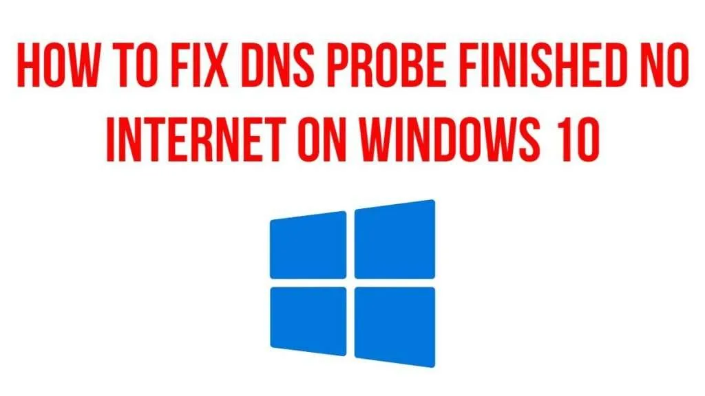 dns_probe_finished_no_internet windows 10